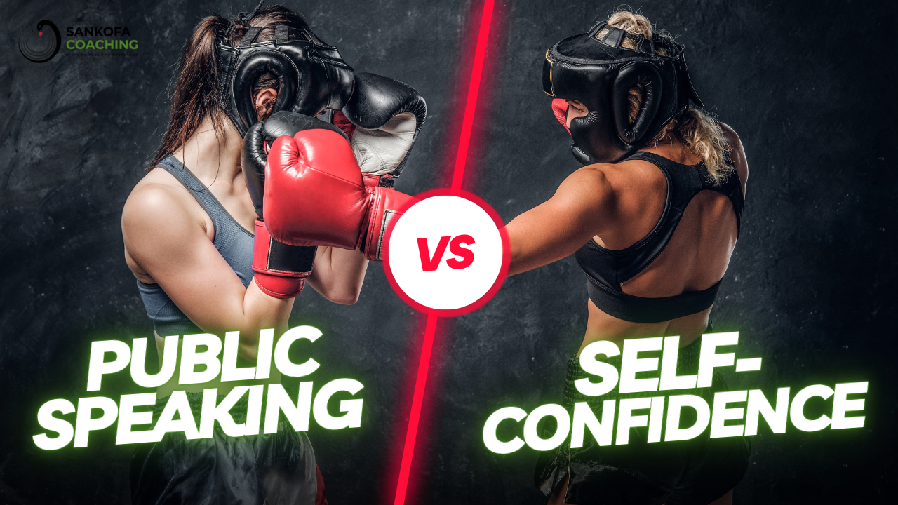 Public speaking vs Self-confidence with Sankofa Coaching